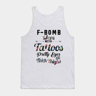 Fbomb Mom With Tattoos Pretty Eyes Thick Thighss Tank Top